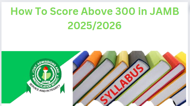 How To Score Above 300 in JAMB 2025