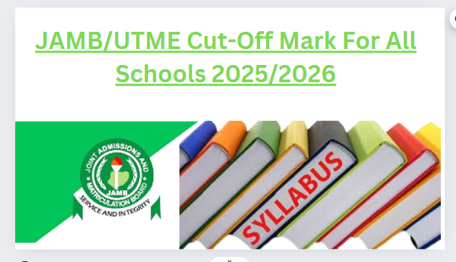 JAMB/UTME Cut-Off Mark For All Schools 2025/2026