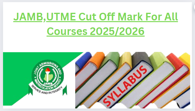 JAMB,UTME Cut Off Mark For All Courses 2025/2026