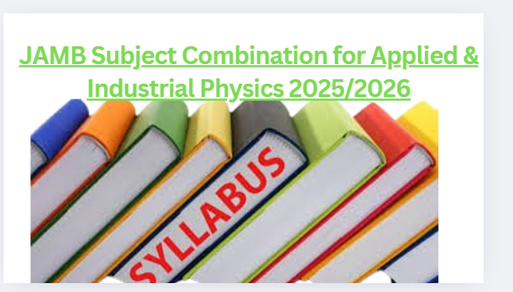 JAMB Subject Combination for Applied & Industrial Physics 2025/2026