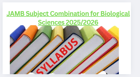 JAMB Subject Combination for Biological Sciences 2025/2026