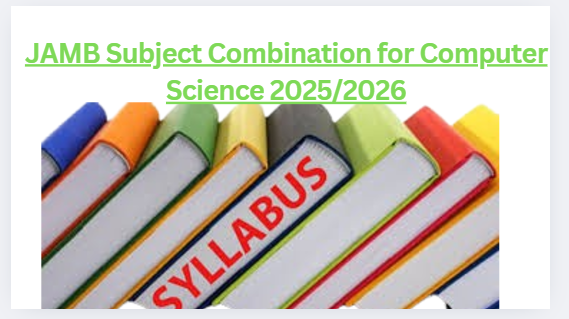 JAMB Subject Combination for Computer Science 2025