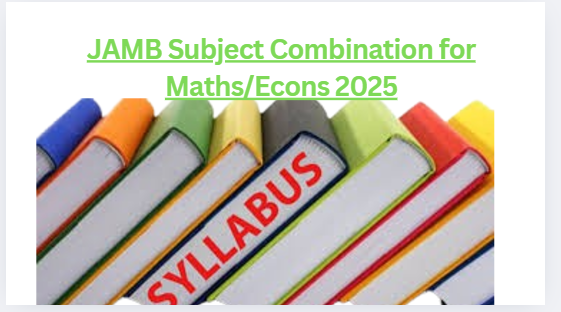 JAMB Subject Combination for Maths/Econs 2025