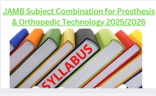 JAMB Subject Combination for Prosthesis & Orthopedic Technology 2025/2026