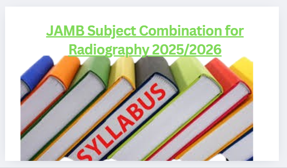 JAMB Subject Combination for Radiography 2025/2026