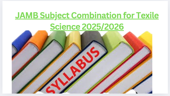 JAMB Subject Combination for Texile Science 2025/2026