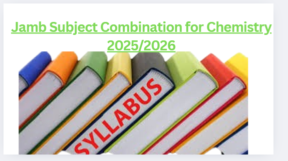 Jamb Subject Combination for Chemistry 2025/2026